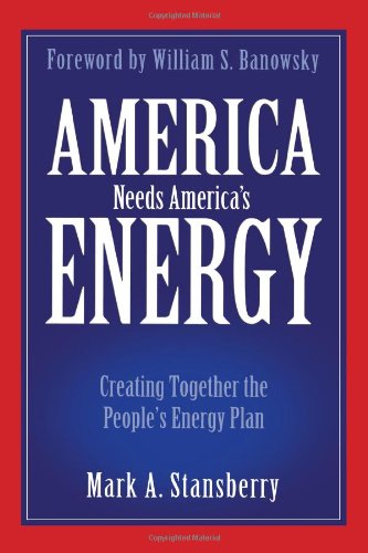 America Needs America's Energy: Creating Together the People's Energy Plan