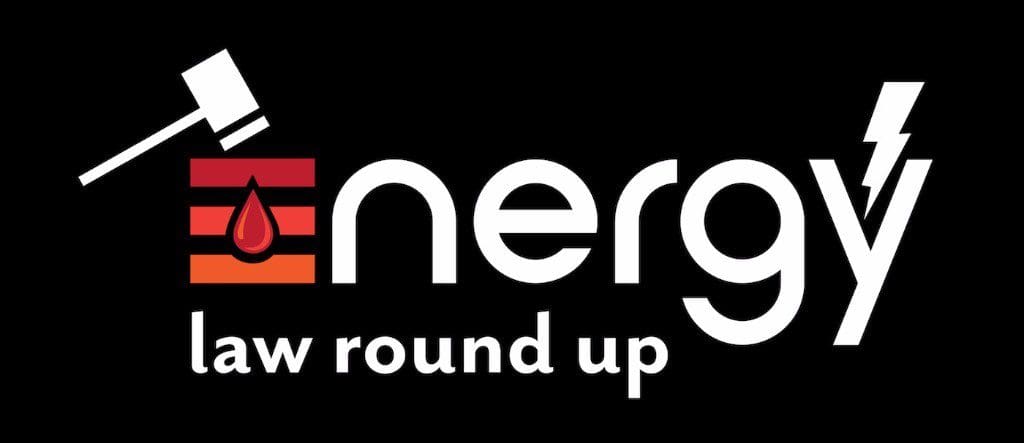 Energy Law Round Up