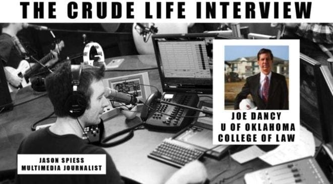 The Crude Life Interview: Joe Dancy, Energy Center, U of Oklahoma College of Law 5 TCL Video Title Screen Joe Dancy 678x381