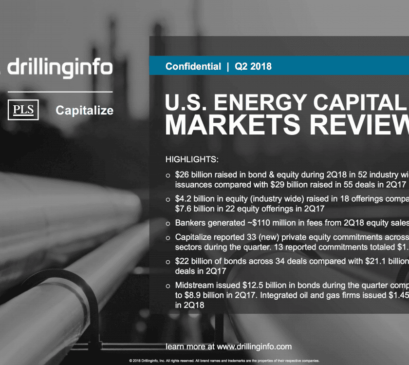 Q2 Capital Markets Review: Investors Infuse $26 Billion In Fresh Capital Into Energy 1 drillinginfo pls q2 2018