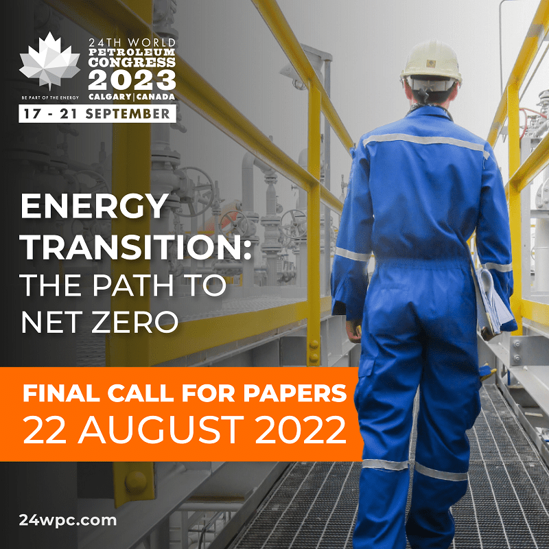 24th World Petroleum Congress Announces Final Call for Papers Deadline 1 24th World Petroleum Congress Announces Final Call for Papers Deadline
